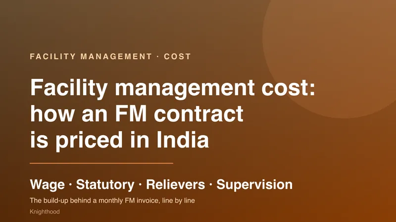 Facility management cost: how an FM contract is priced in India